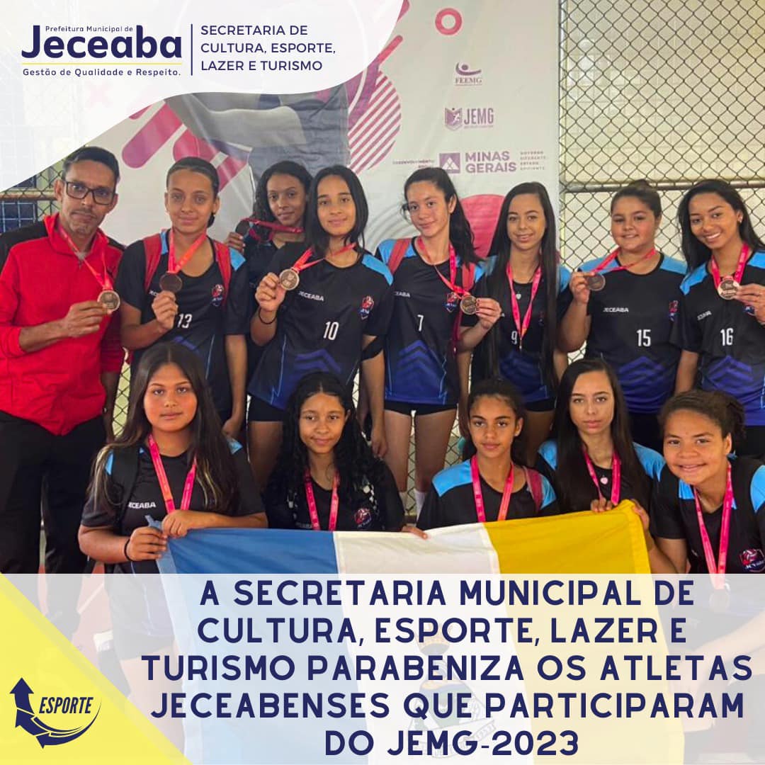 A Secretaria Municipal de Cultura, Esporte, Lazer e Turismo parabeniza os  atletas jeceabemses que participaram do JEMG 2023